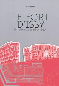 Le fort d'Issy : un patrimoine en devenir