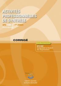 Activités professionnelles de synthèse. Vol. 1. APS du BTS CGO 1re année, cas pratiques : corrigé