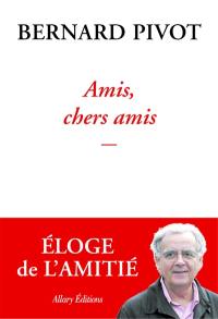 Amis, chers amis