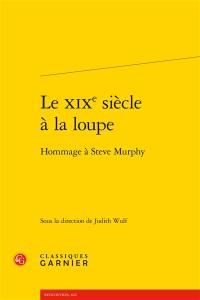 Le XIXe siècle à la loupe : hommage à Steve Murphy