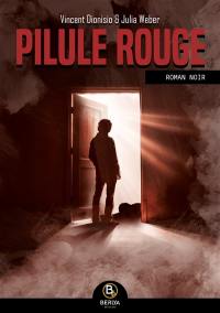 Pilule rouge : roman noir