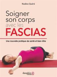 Soigner son corps avec les fascias : une nouvelle pratique de santé et bien-être