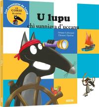 Les aventures de Loup. U lupu chi sunniava d'uceanu