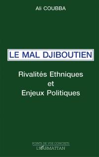 Le mal djiboutien : rivalités ethniques et enjeux politiques