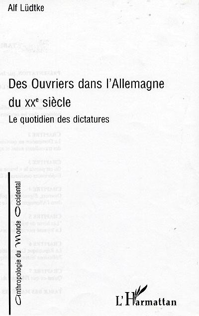 Des ouvriers dans l'Allemagne du XXe siècle : le quotidien des dictatures