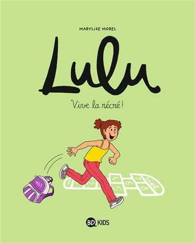 Lulu. Vol. 1. Vive la récré !