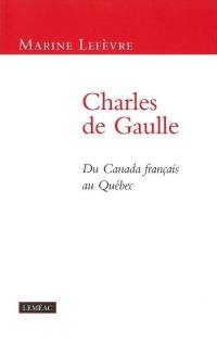 Charles de Gaulle : du Canada français au Québec