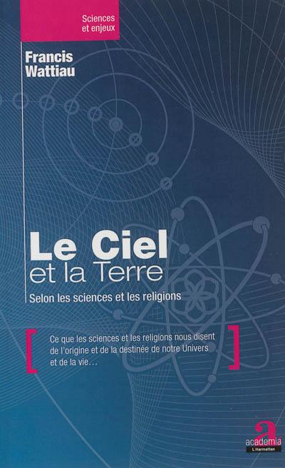 Le ciel et la Terre : selon les sciences et les religions