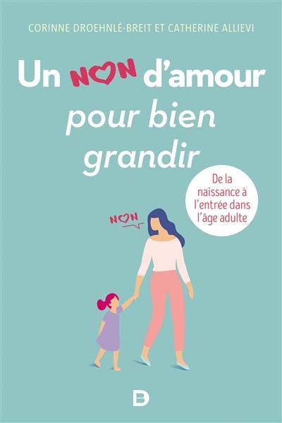 Un non d'amour pour bien grandir : de la naissance à l'entrée dans l'âge adulte