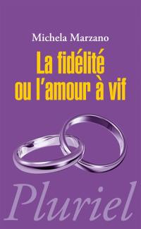 La fidélité ou L'amour à vif