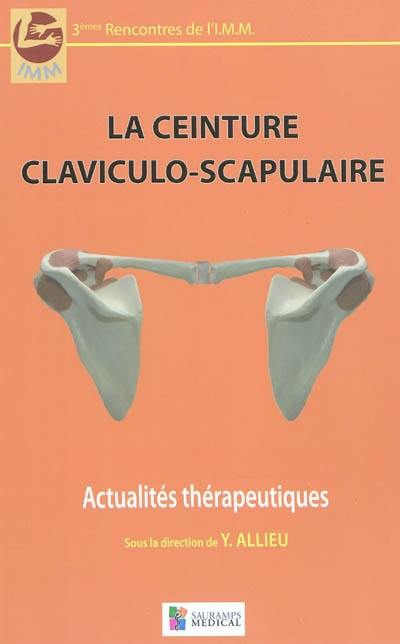 La ceinture claviculo-scapulaire : actualités thérapeutiques