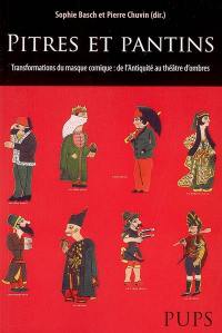 Pitres et pantins : transformations du masque comique : de l'Antiquité au théâtre d'ombres