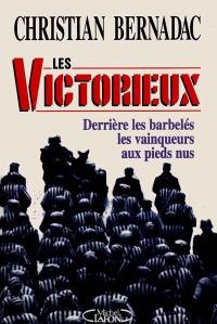 Les victorieux : derrière les barbelés, les vainqueurs aux pieds nus