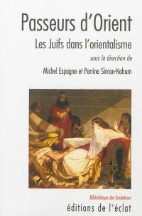 Passeurs d'Orient : les Juifs dans l'orientalisme