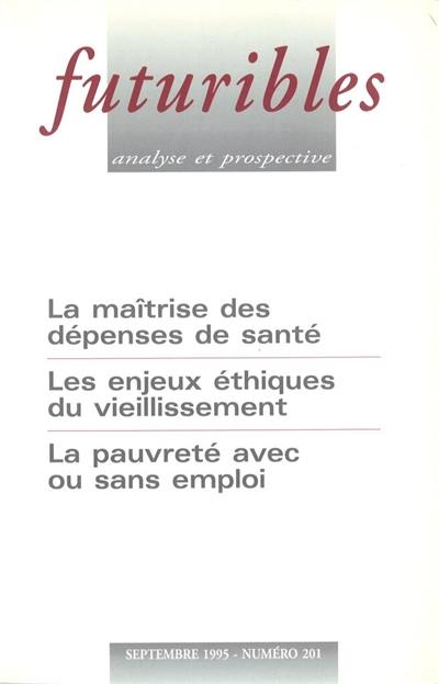 Futuribles 201, septembre 1995. La maîtrise des dépenses de santé : Les enjeux éthiques du vieillissement