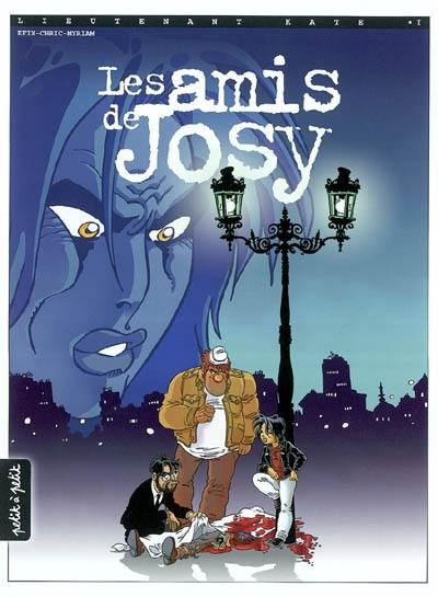 Lieutenant Kate. Vol. 1. Les amies de Josy : une aventure du lieutenant Kate