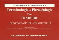 Terminologie et phraséologie pour traduire : le concordancier du traducteur