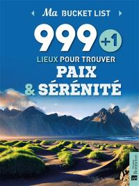 999 + 1 lieux pour trouver paix & sérénité