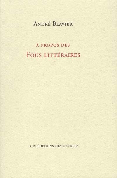 A propos des Fous littéraires : entretiens avec Stéphane Fleury