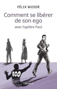 Comment se libérer de son ego avec l'apôtre Paul