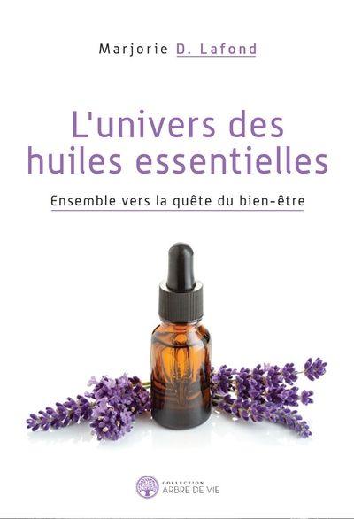 L'univers des huiles essentielles : ensemble vers la quête du bien-être