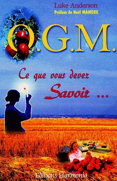 OGM : ce que vous devez savoir