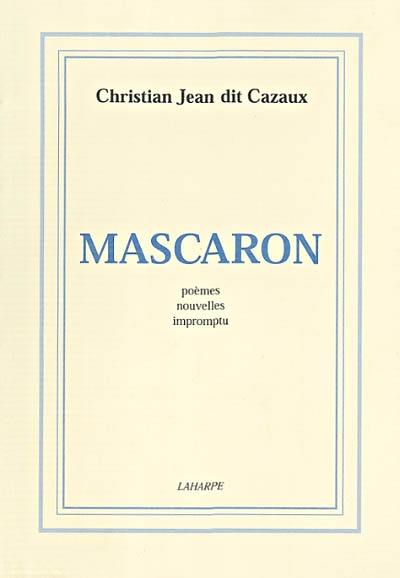 Mascaron : poèmes, nouvelles, impromptu