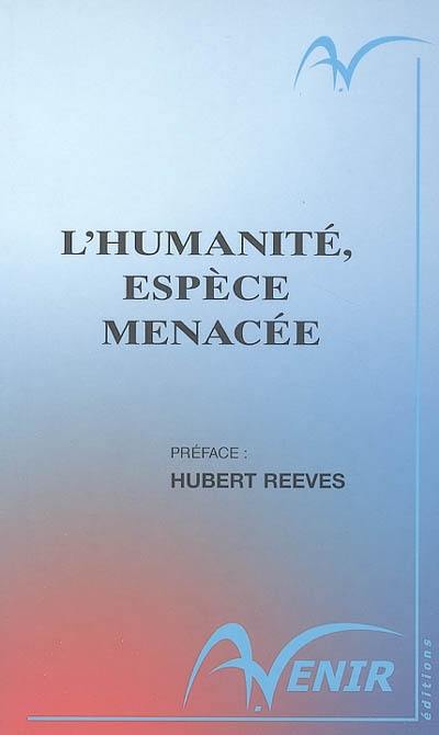 L'humanité, espèce menacée