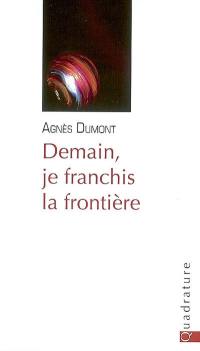 Demain, je franchis la frontière