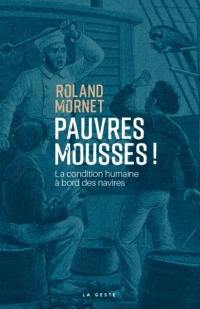 Pauvres mousses ! : l'odyssée de Narcisse Pelletier : la condition humaine à bord des navires