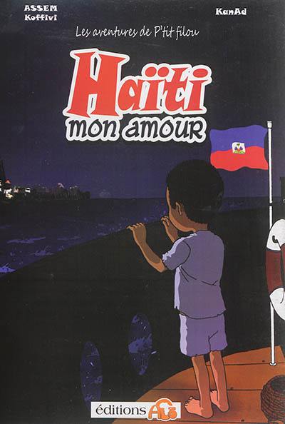 Les aventures de P'tit Filou. Haïti mon amour