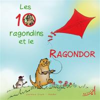 Les 10 ragondins et le Ragondor