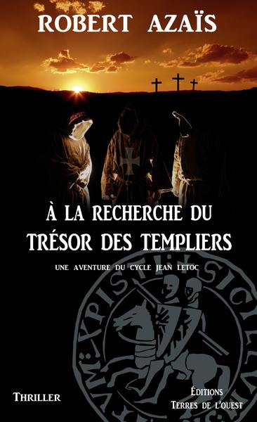 Une aventure du cycle Jean Letoc. Vol. 1. A la recherche du trésor des templiers