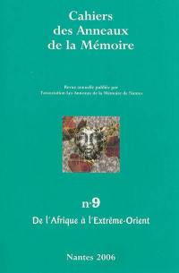 Cahiers des Anneaux de la mémoire, n° 9. De l'Afrique à l'Extrême-Orient