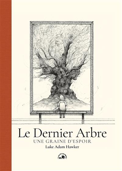 Le dernier arbre : une graine d'espoir