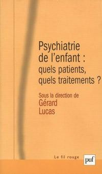 Psychiatrie de l'enfant : quels patients, quels traitements ?