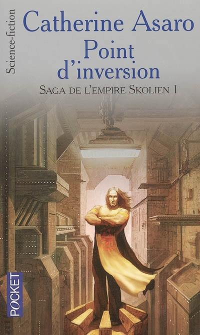 Saga de l'Empire skolien. Vol. 1. Point d'inversion