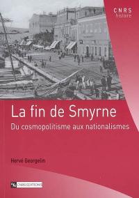 La fin de Smyrne : du cosmopolitisme aux nationalismes