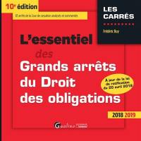 L'essentiel des grands arrêts du droit des obligations : 2018-2019 : 87 arrêts de la Cour de cassation analysés et commentés