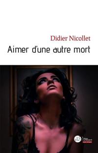 Aimer d'une autre mort