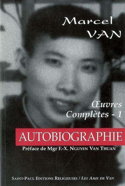 Oeuvres complètes. Vol. 1. Autobiographie