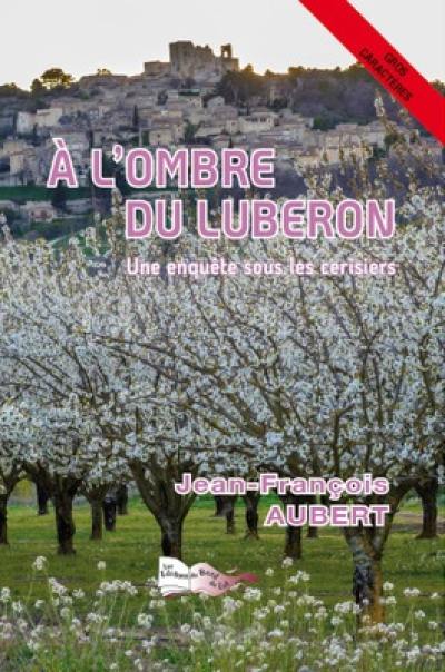 A l'ombre du Luberon : une enquête sous les cerisiers