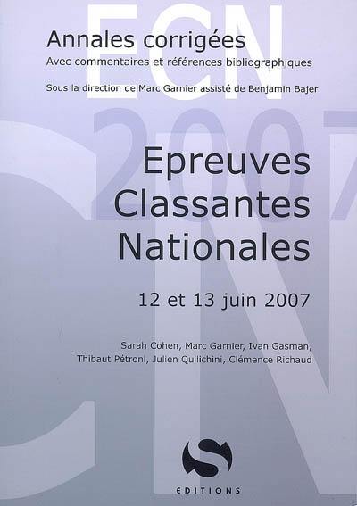 Annales corrigées, épreuves nationales classantes, 12 et 13 juin 2007 : avec commentaires et références bibliographiques