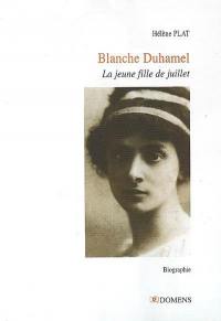 Blanche Duhamel : la jeune fille de juillet