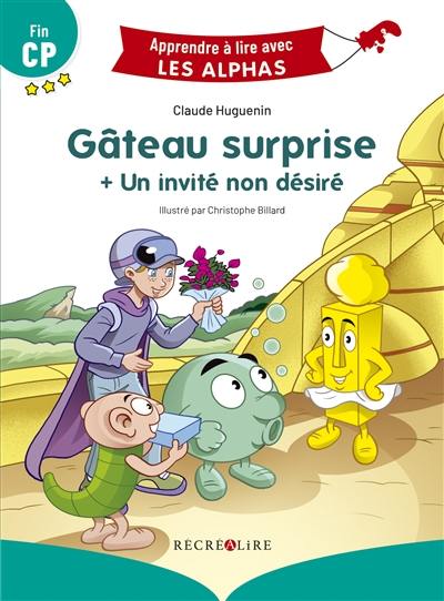 Gâteau surprise. Un invité non désiré : fin CP