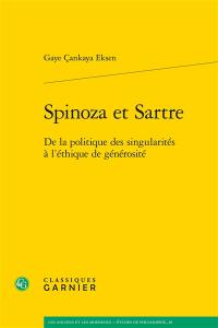 Spinoza et Sartre : de la politique des singularités à l'éthique de générosité