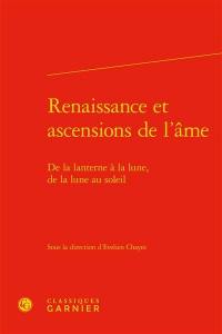 Renaissance et ascensions de l'âme : de la lanterne à la lune, de la lune au soleil