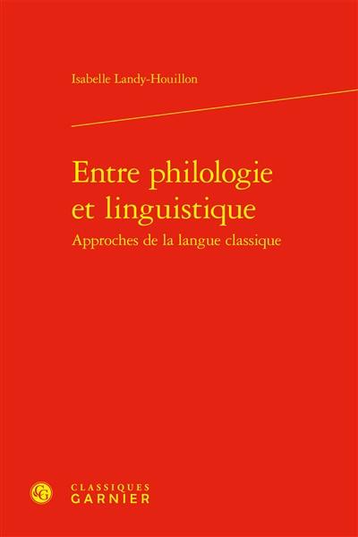 Entre philologie et linguistique, approches de la langue classique