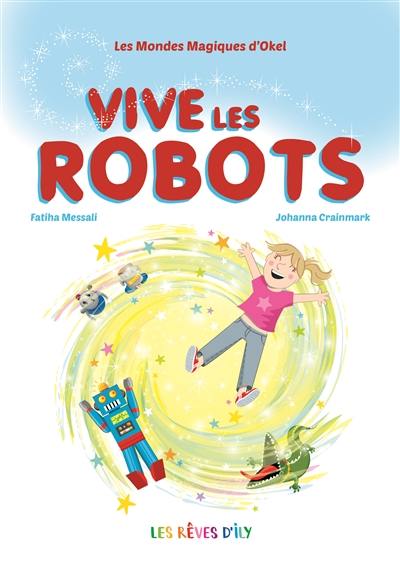 Les mondes magiques d'Okel. Vive les robots