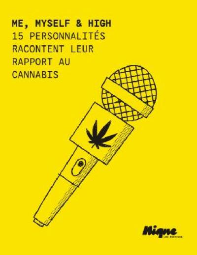 Me, myself & high : 15 personnalités racontent leur rapport au cannabis